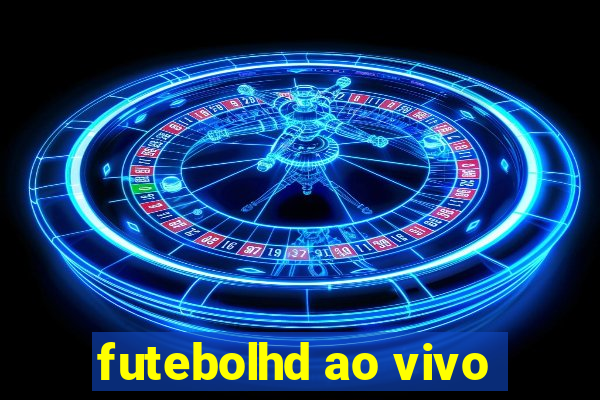 futebolhd ao vivo